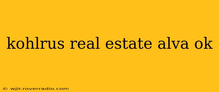 kohlrus real estate alva ok