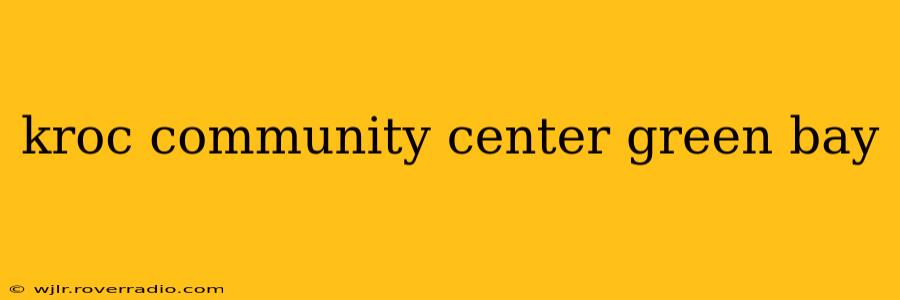 kroc community center green bay