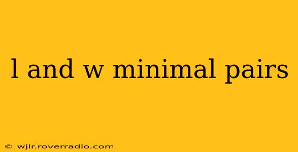 l and w minimal pairs
