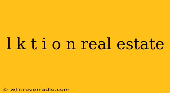 l k t i o n real estate
