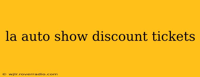 la auto show discount tickets