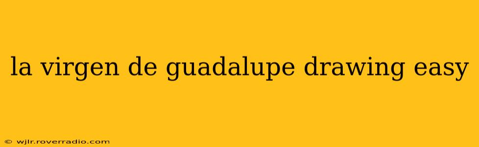 la virgen de guadalupe drawing easy