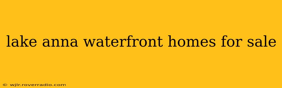 lake anna waterfront homes for sale