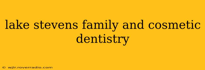 lake stevens family and cosmetic dentistry