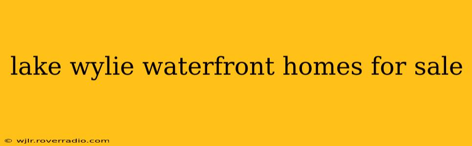 lake wylie waterfront homes for sale