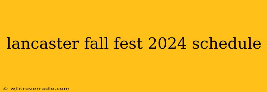 lancaster fall fest 2024 schedule