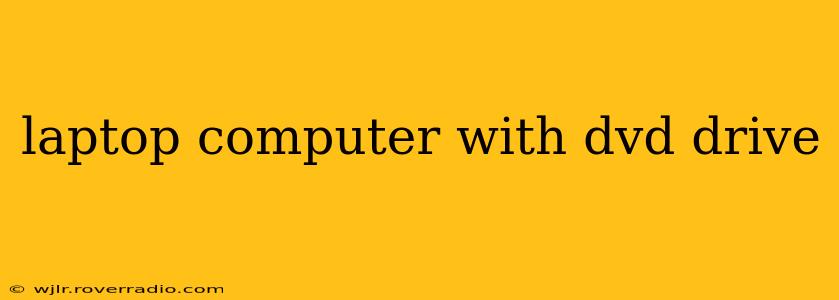 laptop computer with dvd drive