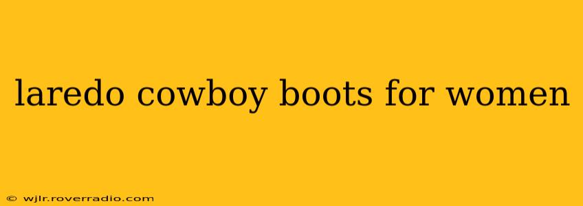 laredo cowboy boots for women
