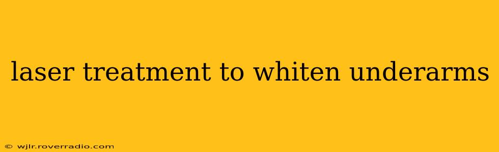 laser treatment to whiten underarms