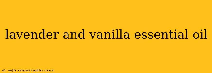 lavender and vanilla essential oil