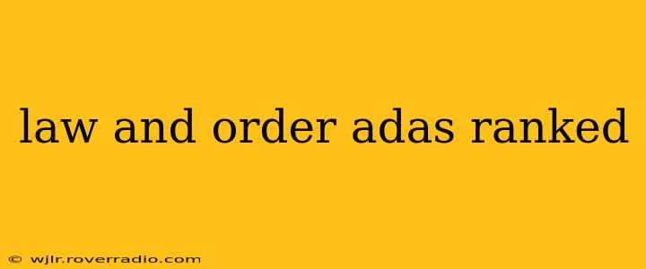 law and order adas ranked