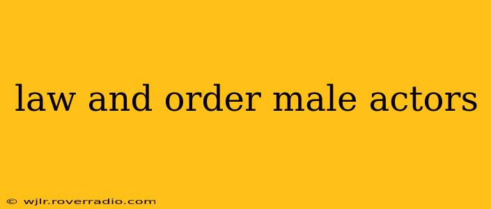 law and order male actors