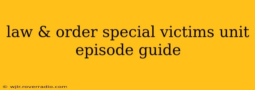 law & order special victims unit episode guide