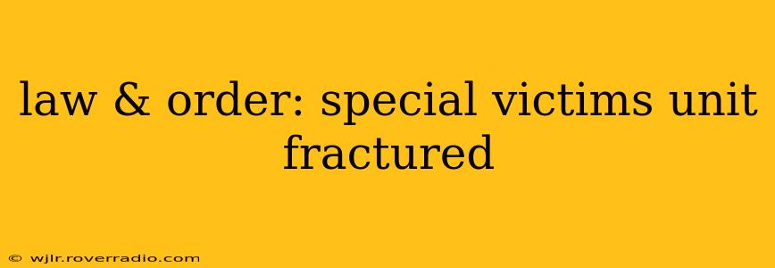 law & order: special victims unit fractured