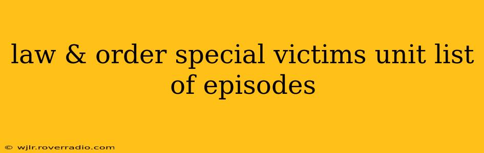 law & order special victims unit list of episodes