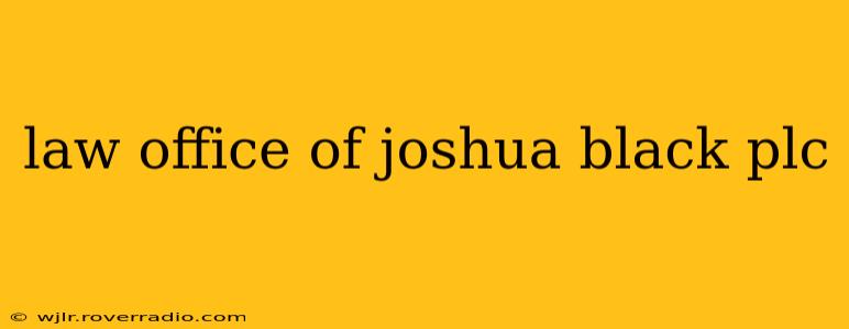 law office of joshua black plc