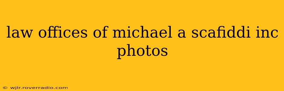law offices of michael a scafiddi inc photos