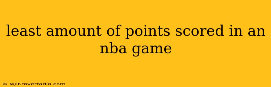 least amount of points scored in an nba game