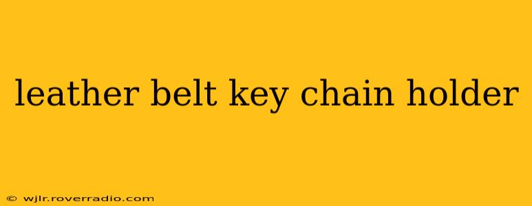 leather belt key chain holder