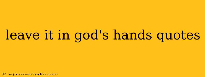 leave it in god's hands quotes