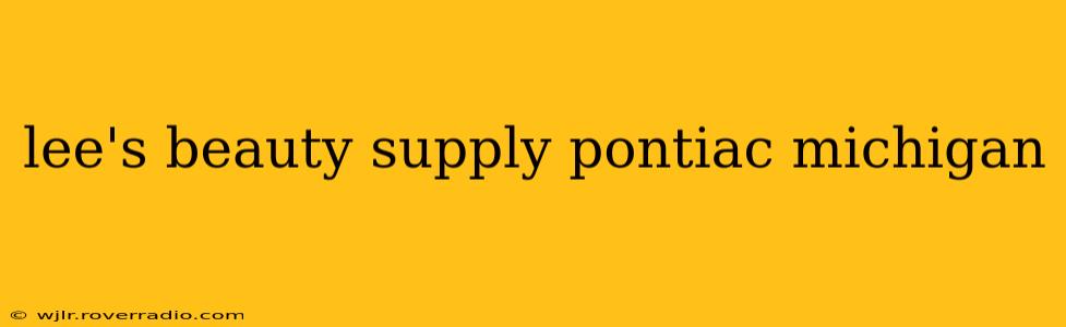 lee's beauty supply pontiac michigan