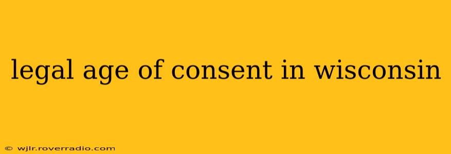 legal age of consent in wisconsin