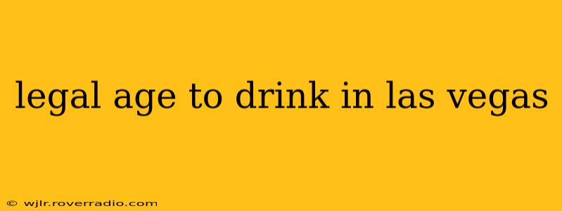 legal age to drink in las vegas