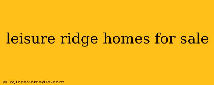 leisure ridge homes for sale