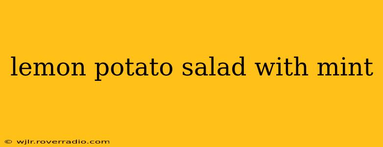 lemon potato salad with mint