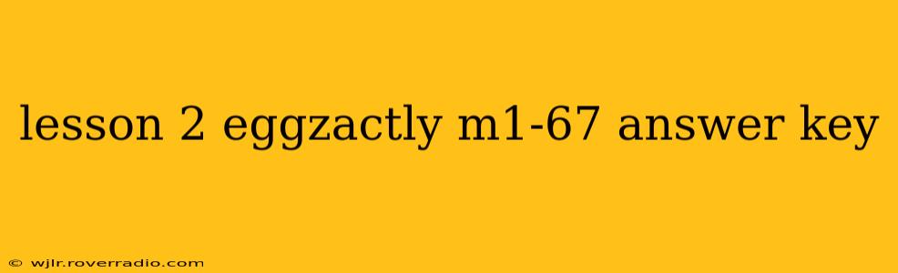 lesson 2 eggzactly m1-67 answer key