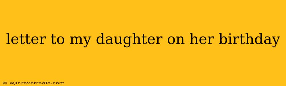 letter to my daughter on her birthday