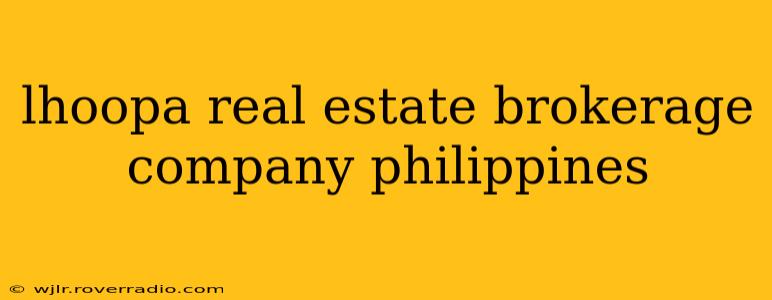 lhoopa real estate brokerage company philippines