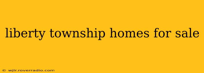 liberty township homes for sale