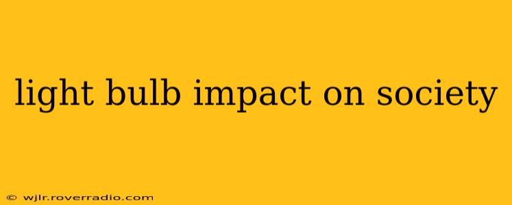 light bulb impact on society