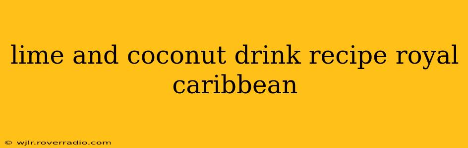 lime and coconut drink recipe royal caribbean