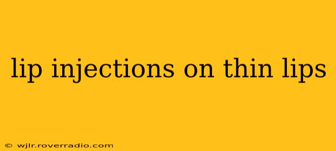 lip injections on thin lips