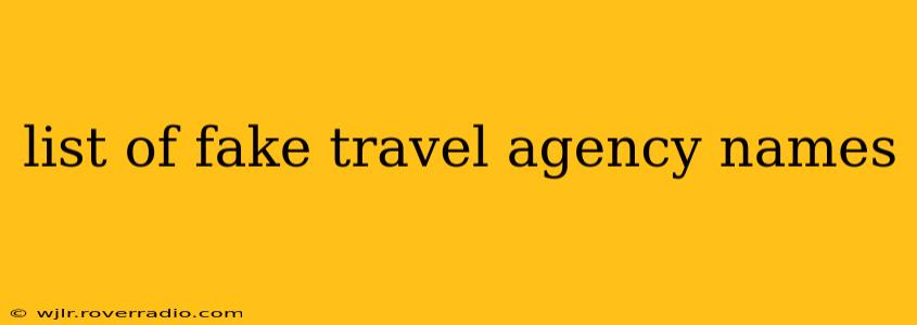 list of fake travel agency names