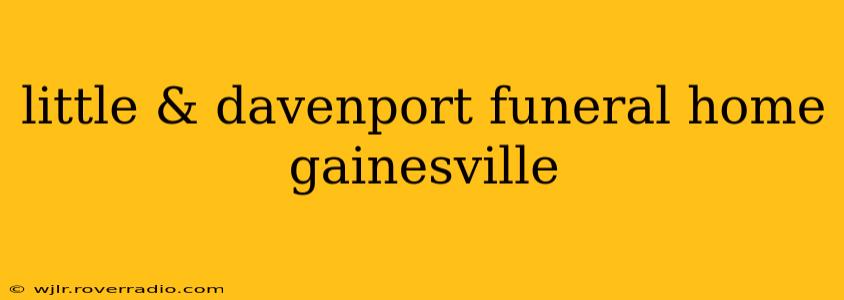 little & davenport funeral home gainesville
