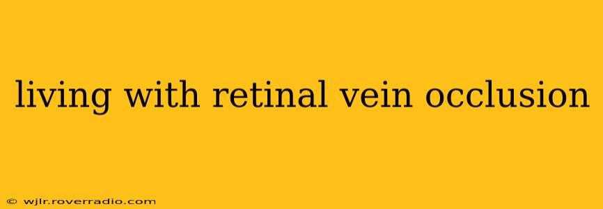 living with retinal vein occlusion