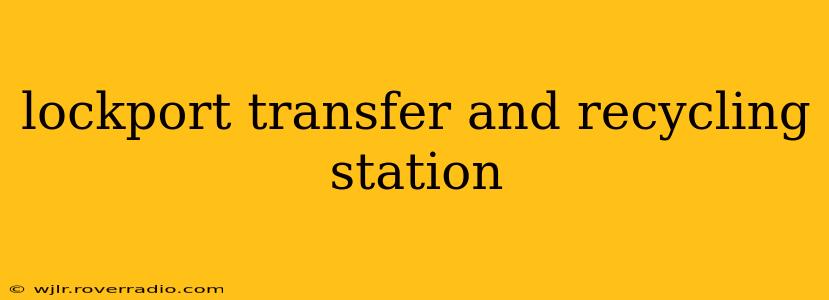 lockport transfer and recycling station