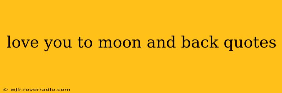 love you to moon and back quotes