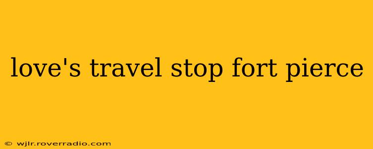 love's travel stop fort pierce
