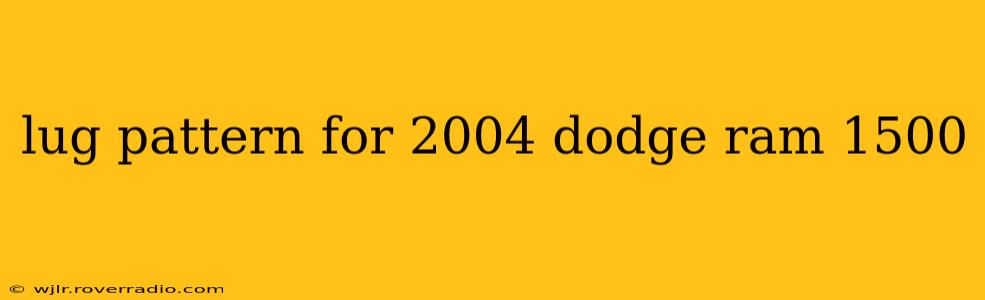 lug pattern for 2004 dodge ram 1500