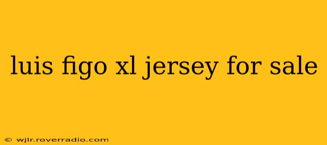 luis figo xl jersey for sale