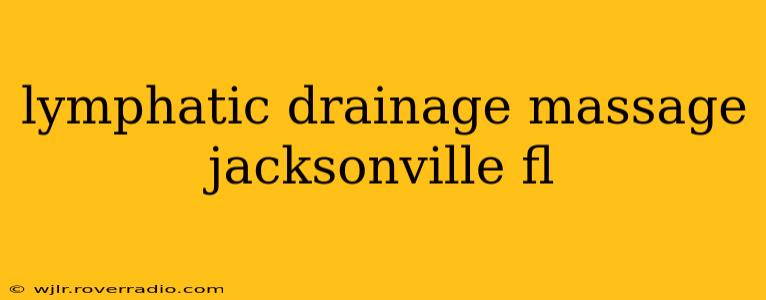 lymphatic drainage massage jacksonville fl
