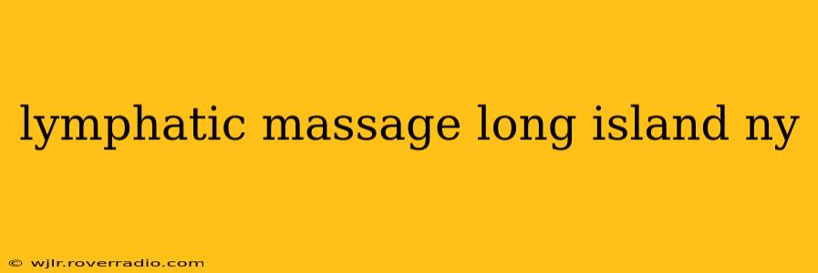 lymphatic massage long island ny