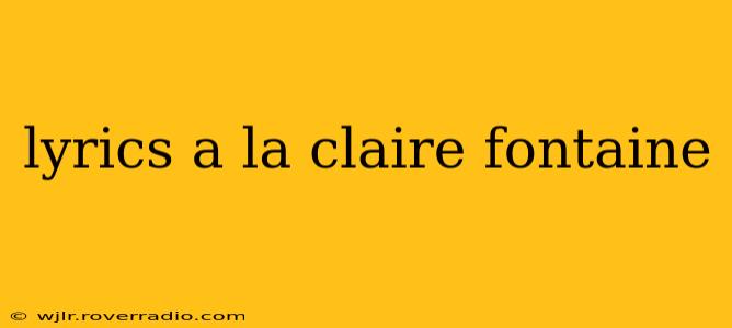 lyrics a la claire fontaine
