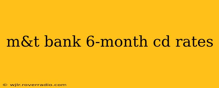 m&t bank 6-month cd rates