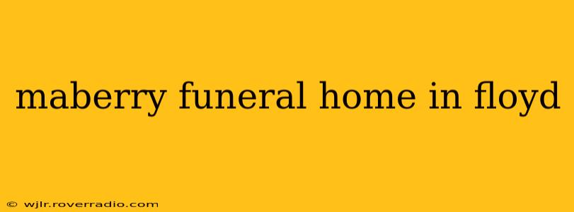 maberry funeral home in floyd