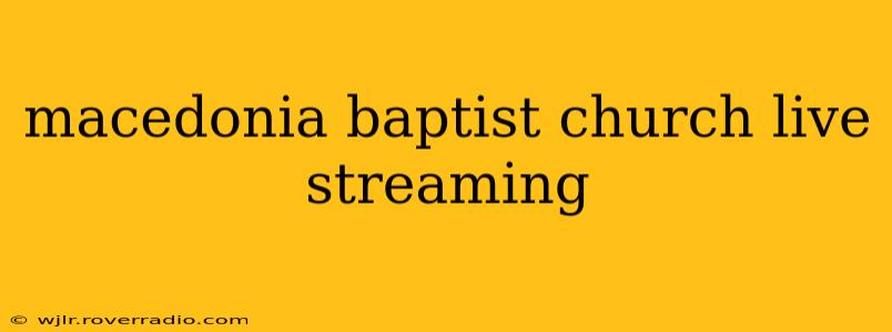 macedonia baptist church live streaming